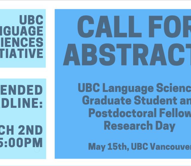 A clip of the Call for Abstracts poster, with light and darker blue squares, and blue text saying Extended deadline March 2nd 5pm and Call for Abstracts UBC Language Sciences